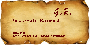 Groszfeld Rajmund névjegykártya